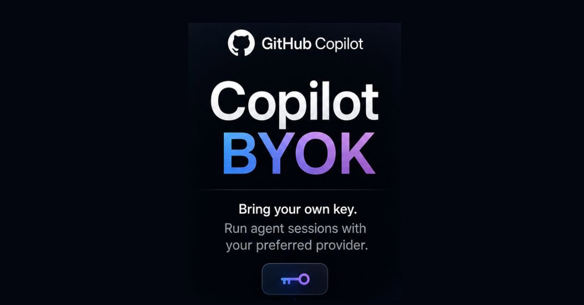 GitHub Copilot App incorpora BYOK