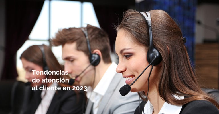 5 tendencias de atención al cliente a tener en cuenta en 2023